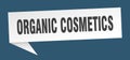 organic cosmetics banner. organic cosmetics speech bubble. Royalty Free Stock Photo