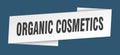 organic cosmetics banner template. ribbon label sign. sticker Royalty Free Stock Photo