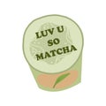 Organic matcha latte with the inscription Luv you so matcha Royalty Free Stock Photo