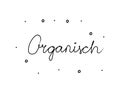 Organisch phrase handwritten with a calligraphy brush. Organic in german. Modern brush calligraphy. Isolated word black Royalty Free Stock Photo