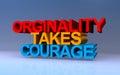 orginality takes courage on blue Royalty Free Stock Photo