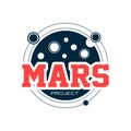 Original astronomical logo with Mars. Space adventure, exploration of Red planet, scientific project. Outline emblem