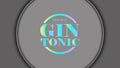 original GIN TONIC beautiful and colorful text and beautiful background