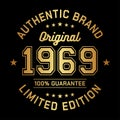 Authentic brand. Original 1969. Limited Edition. Authentic T-Shirt Design.