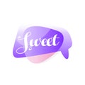 Original speech bubble in purple and pink color with message Sweet . Short message. Vector design for mobile app, chat Royalty Free Stock Photo