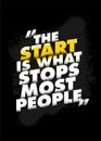 The Start Is What Stops Most People. Inspiring Workout Gym Typography Motivation Quote Illustration On Rough Spray Urban Royalty Free Stock Photo
