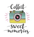 Ornamental Retro photo camera and stylish lettering - Collect sweet memories. Vector illustration.