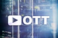 OTT, IPTV, video streaming over the internet