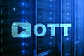 OTT, IPTV, video streaming over the internet