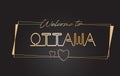 Ottawa Welcome to Golden text Neon Lettering Typography Vector Illustration