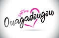 Ouagadougou I Just Love Word Text with Handwritten Font and Pink Heart Shape