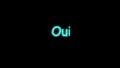 Oui. Yes in French phrase neon outline. Modern luminous text, light. Isolated word on black background, lettering