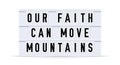 OUR FAITH CAN MOVE MOUNTAINS text in a vintage light box. Vector illustration