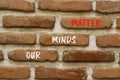 Our minds matter ourmindsmatter symbol. Concept words Our minds matter on beautiful brown brick. Beautiful red brown brickwall Royalty Free Stock Photo