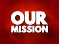 Our Mission text, business concept background