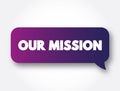 Our Mission text message bubble, business concept background