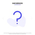 Our Services Help, Question, Question Mark, Mark Solid Glyph Icon Web card Template Royalty Free Stock Photo