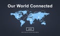 Our World Connected Social Networking Interconnection Concept