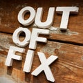 Out Of Fix - Text on shabby planks Royalty Free Stock Photo