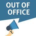 OUT OF OFFICE Announcement. Hand Holding Megaphone With Speech Bubble Royalty Free Stock Photo