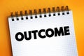 Outcome text on notepad, concept background Royalty Free Stock Photo