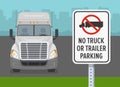 Outdoor parking rules. Close-up view of a `No truck o trailer parking` sign. Truck parked parked in prohibited area.