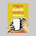 outdoor poster design vintage coffee makes everything possible