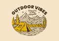 Outdoor Vibes, being free is very enjoyable. Vintage illustration of camping outdoor