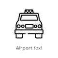 outline airport taxi vector icon. isolated black simple line element illustration from airport terminal concept. editable vector