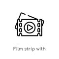 outline film strip with play triangle vector icon. isolated black simple line element illustration from cinema concept. editable Royalty Free Stock Photo