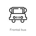 outline frontal bus vector icon. isolated black simple line element illustration from transport concept. editable vector stroke Royalty Free Stock Photo