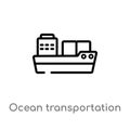 outline ocean transportation vector icon. isolated black simple line element illustration from delivery and logistics concept. Royalty Free Stock Photo