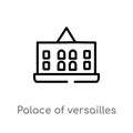 outline palace of versailles vector icon. isolated black simple line element illustration from monuments concept. editable vector Royalty Free Stock Photo