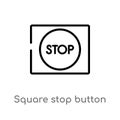 outline square stop button vector icon. isolated black simple line element illustration from user interface concept. editable