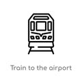 outline train to the airport vector icon. isolated black simple line element illustration from airport terminal concept. editable