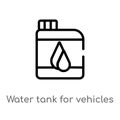 outline water tank for vehicles vector icon. isolated black simple line element illustration from mechanicons concept. editable Royalty Free Stock Photo