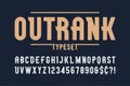 Outrank trendy vintage display font design, alphabet, typeface