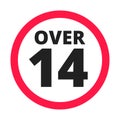Over 14 years old plus forbidden round icon sign vector illustration.