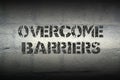 Overcome barriers gr