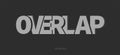 Overlap text design on black background. Font text effect. Vector Royalty Free Stock Photo