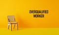Overqualified Workers is shown using the text Royalty Free Stock Photo