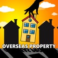 Overseas Property Indicating Worldwide Apartments 3d Illustration