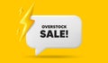 Overstock sale tag. Special offer price sign. 3d speech bubble banner. Vector