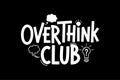 Overthink Club Funny Text Design Royalty Free Stock Photo
