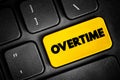 Overtime - amount of time someone works beyond normal working hours, text button on keyboard