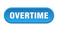 overtime button. rounded sign on white background Royalty Free Stock Photo