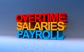 overtime salaries payroll on blue