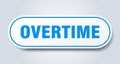 overtime sign. rounded isolated button. white sticker Royalty Free Stock Photo