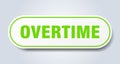 overtime sign. rounded isolated button. white sticker Royalty Free Stock Photo