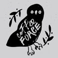 Owl with an inscription `Coffee Force`.